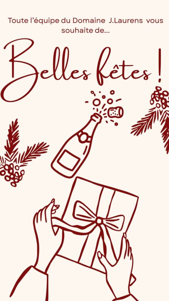 Illustration de vœux : "Toute l'équipe du Domaine J.Laurens vous souhaite de... Belles fêtes !" avec champagne, cadeaux et houx.